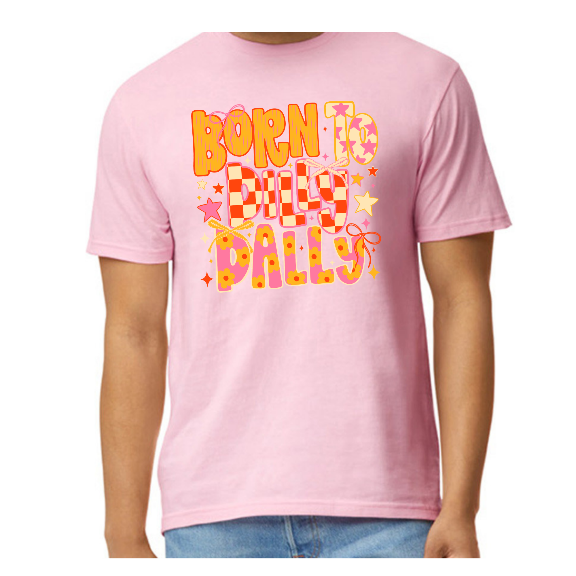Born to Dilly Dally T-Shirt